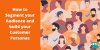 Customer Personas and Audience Segmentation